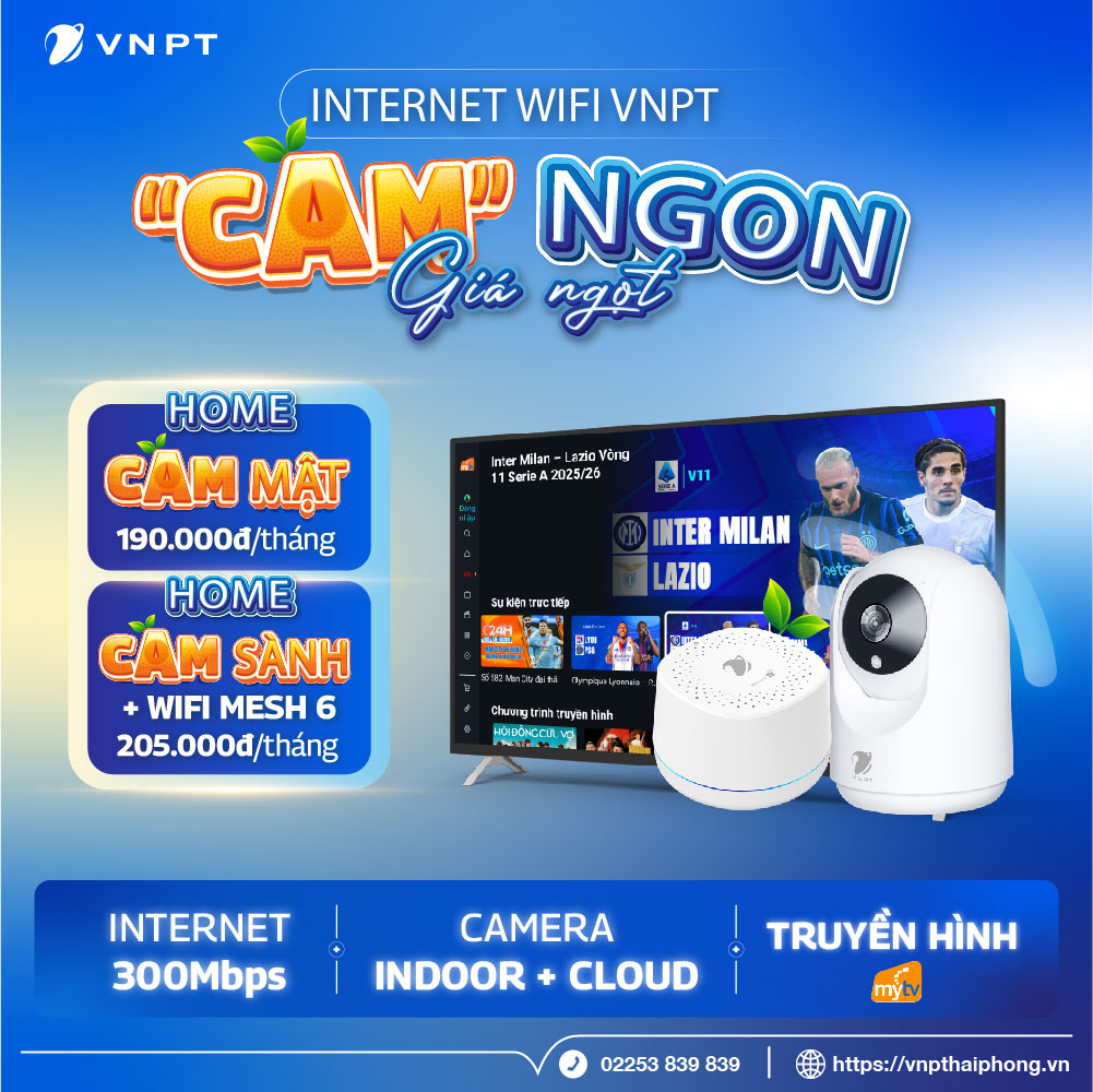 VNPT ra mắt bộ đôi gói cước Home Cam Sành & Home Cam Mật – Trọn gói Internet, Giải trí và An ninh chỉ từ 190.000đ/tháng